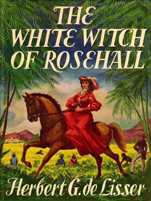 Title details for The White Witch of Rosehall by Herbert G. De Lisser - Available